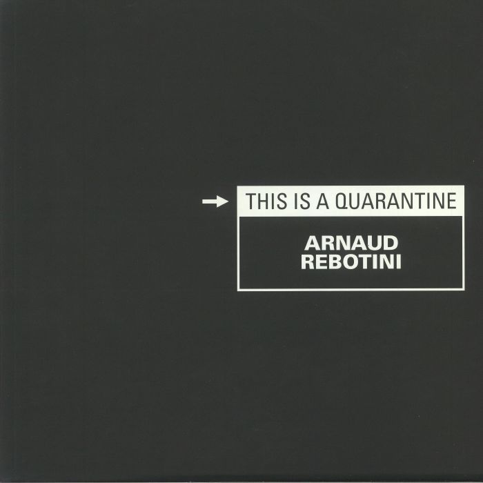 Arnaud Rebotini This Is A Quarantine