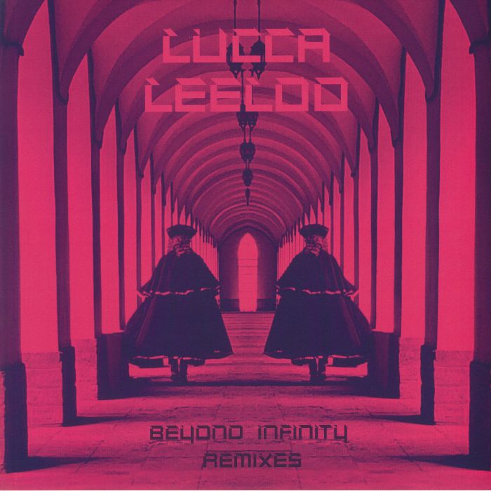 Lucca Leeloo Beyond Infinity Remixes