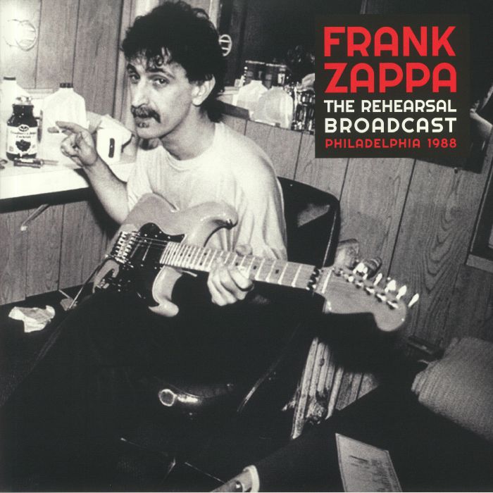 Frank Zappa The Rehearsal Broadcast Philadelphia 1988
