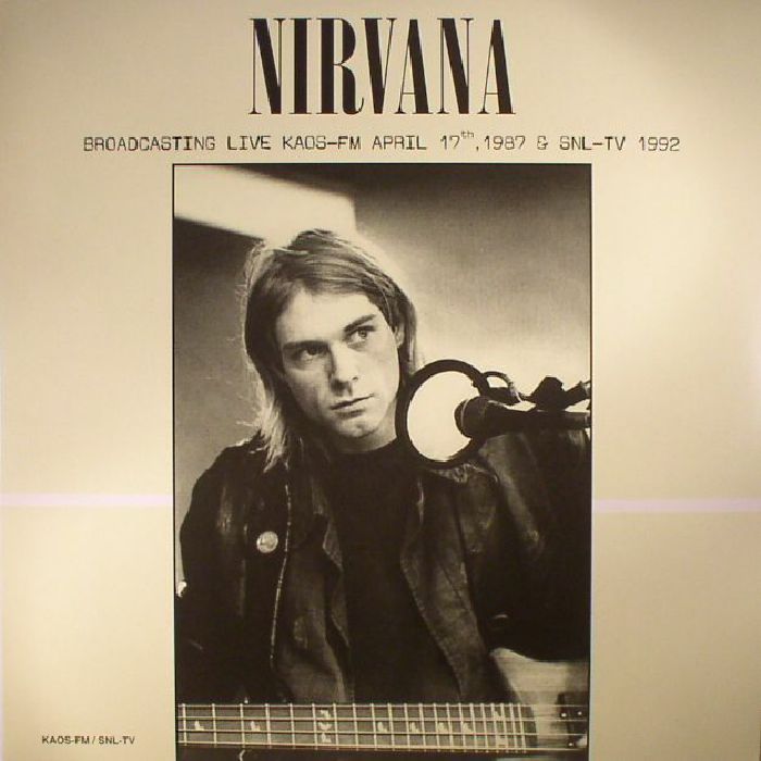 Nirvana Broadcasting Live KAOS FM April 17th 1987 and SNL TV 1992