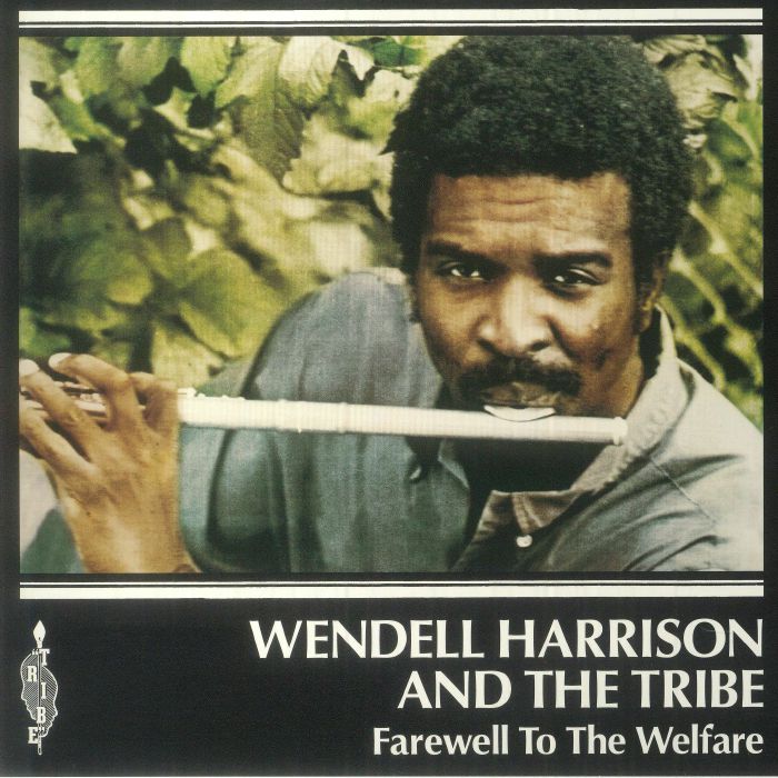Wendell Harrison | The Tribe Farewell To The Welfare