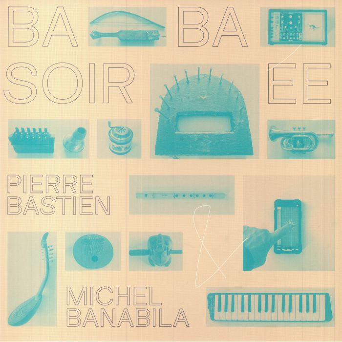 Pierre Bastien | Michel Banabila Baba Soiree
