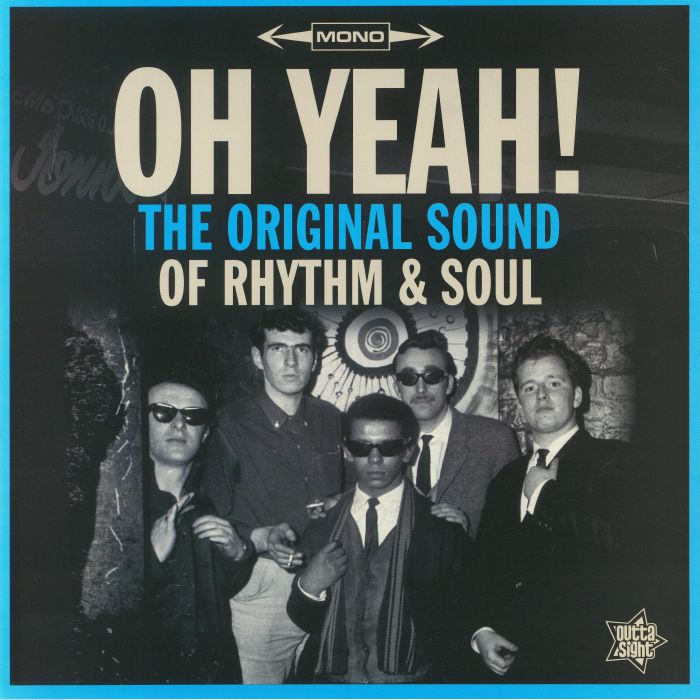 Various Artists Oh Yeah! The Original Sound Of Rhythm and Soul (mono)