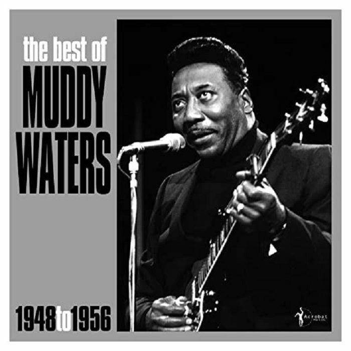 Muddy Waters The Best Of Muddy Waters 1948 56
