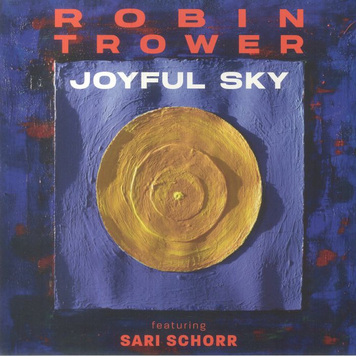 Robin Trower | Sari Schorr Joyful Sky