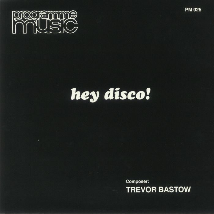 Trevor Bastow Hey Disco!