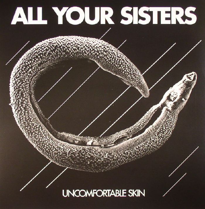 All Your Sisters Uncomfortable Skin