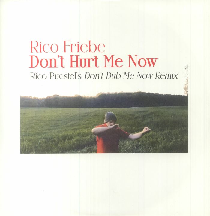 Rico Friebe Dont Hurt Me Now (Rico Puestels Dont Dub Me Now remix)