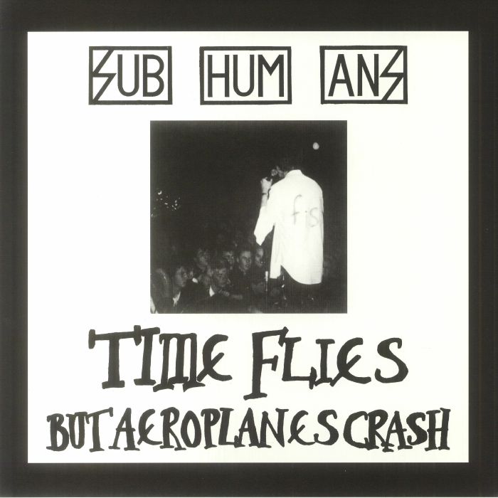 Subhumans – Time Flies and Rats vinyl cover