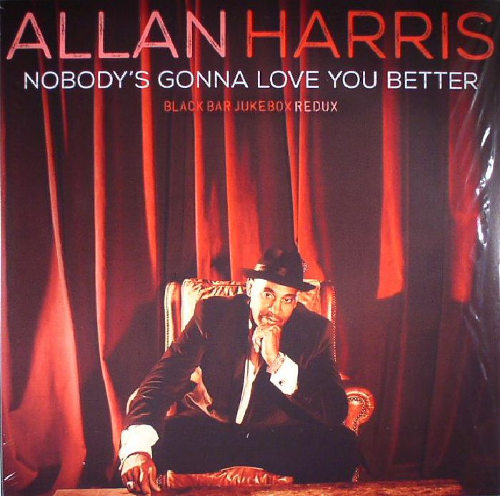Allan Harris Nobodys Gonna Love You Better