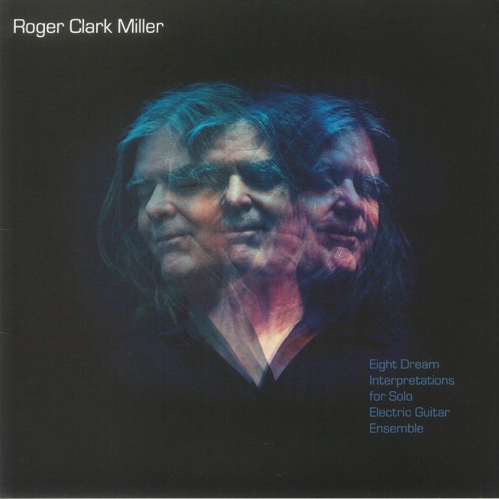 Roger Clark Miller Eight Dream Interpretations For Solo Electric Guitar Ensemble