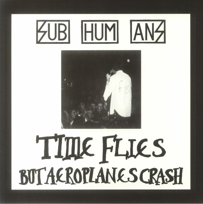 Subhumans Time Flies and Rats