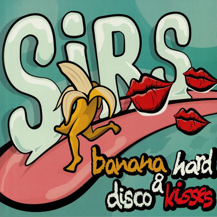 Sirs Banana Hard and Disco Kisses