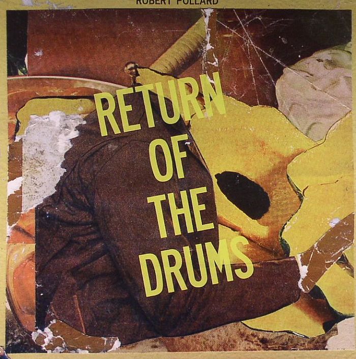 Robert Pollard Return Of The Drums