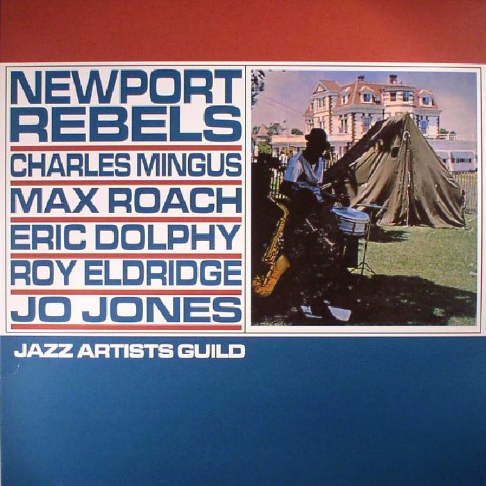 Charles Mingus | Max Roach | Eric Dolphy | Roy Eldridge | Jo Jones Newport Rebels (reissue)