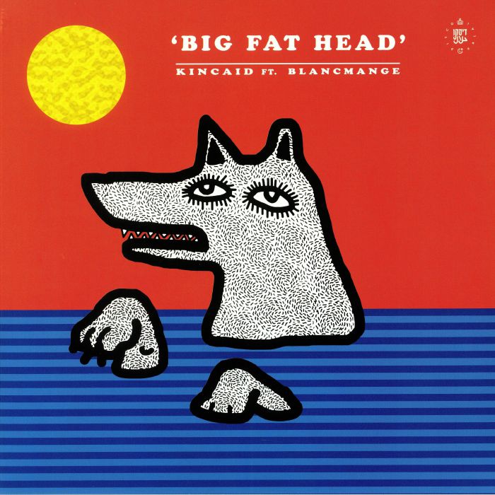 Kincaid | Blancmange Big Fat Head