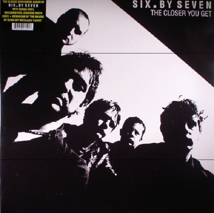 Six By Seven The Closer You Get and Peel Sessions