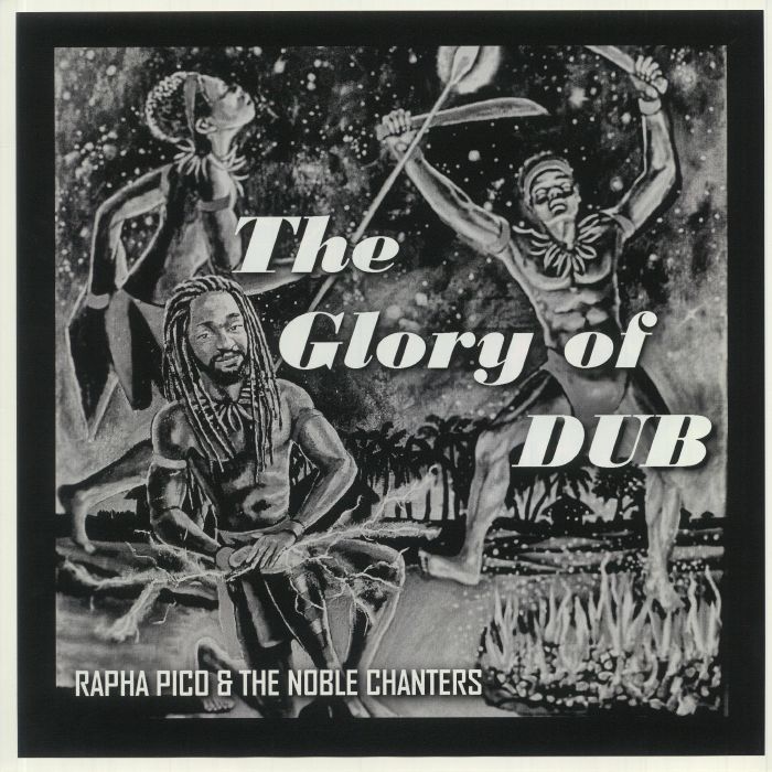 Rapha Pico | The Noble Chanters The Glory Of Dub