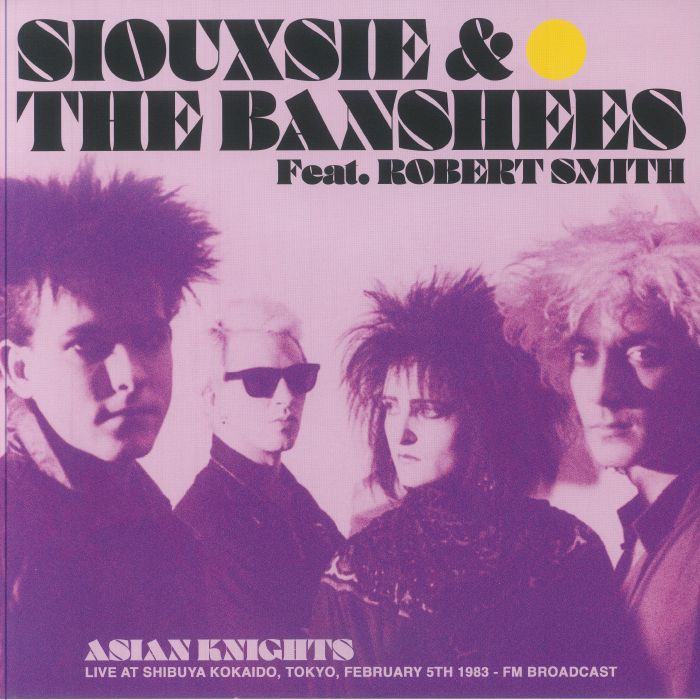 Siouxsie and The Banshees | Robert Smith – Asian Knights: Live At Shibuya Kokaido Tokyo February 5th 1983 FM Broadcast vinyl cover