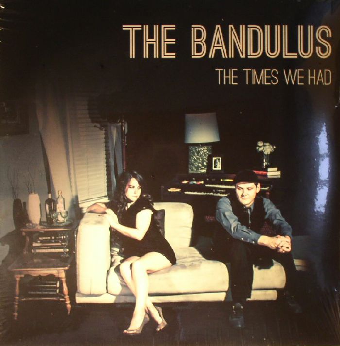 The Bandulus The Times We Had