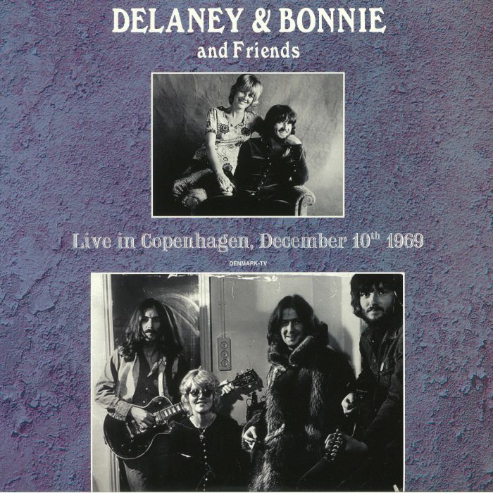 Delaney and Bonnie and Friends Live in Copenhagen, December 10th 1969