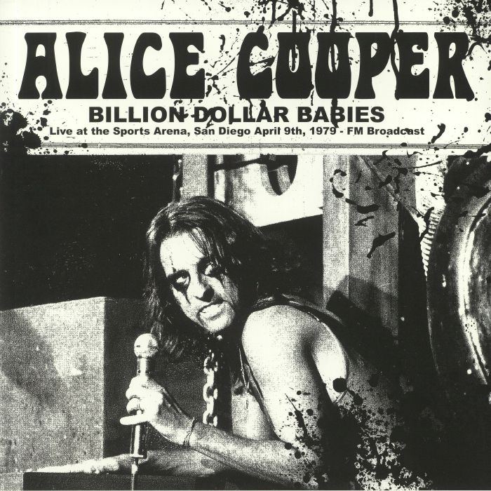 Alice Cooper Billion Dollar Babies: Live At The Sports Arena San Diego April 9th 1979 FM Broadcast