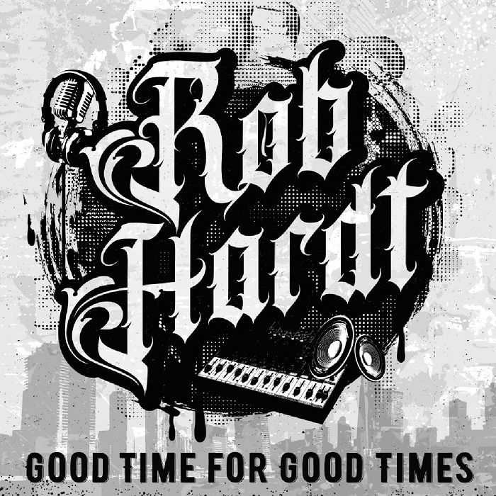 Rob Hardt Good Time For Good Times