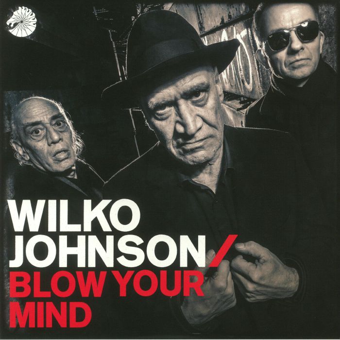 Wilko Johnson Blow Your Mind
