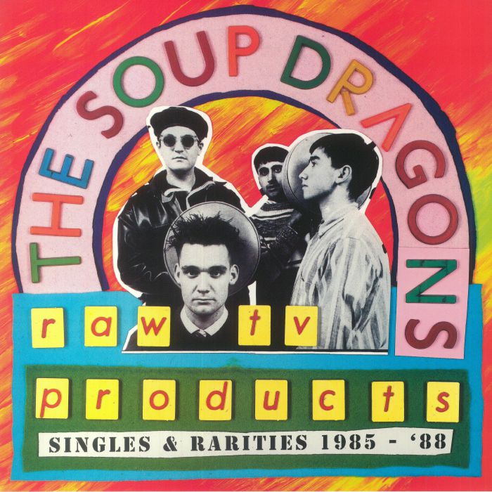 The Soup Dragons – Raw TV Products: Singles and Rarities 1985 1988 vinyl cover