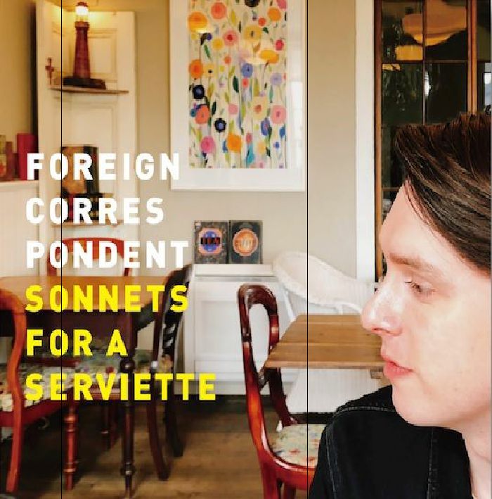 The Foreign Correspondent Sonnets for a Serviette