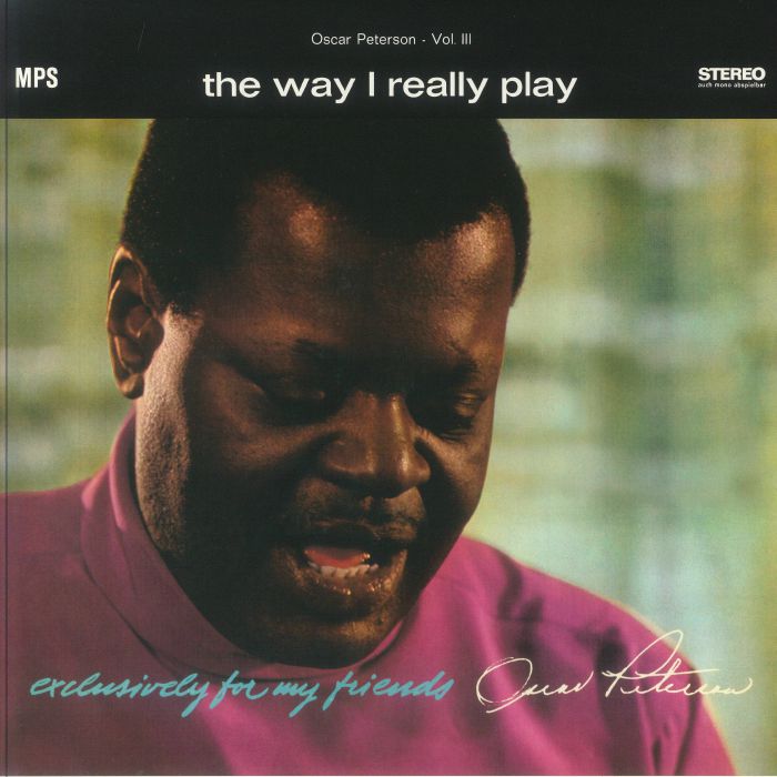 Oscar Peterson The Way I Really Play Vol III: Exclusively For Friends