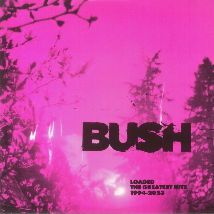 Bush Loaded: The Greatest Hits 1994 2023