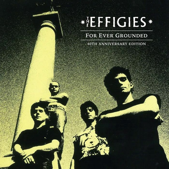 The Effigies – For Ever Grounded (40th Anniversary Edition) vinyl cover