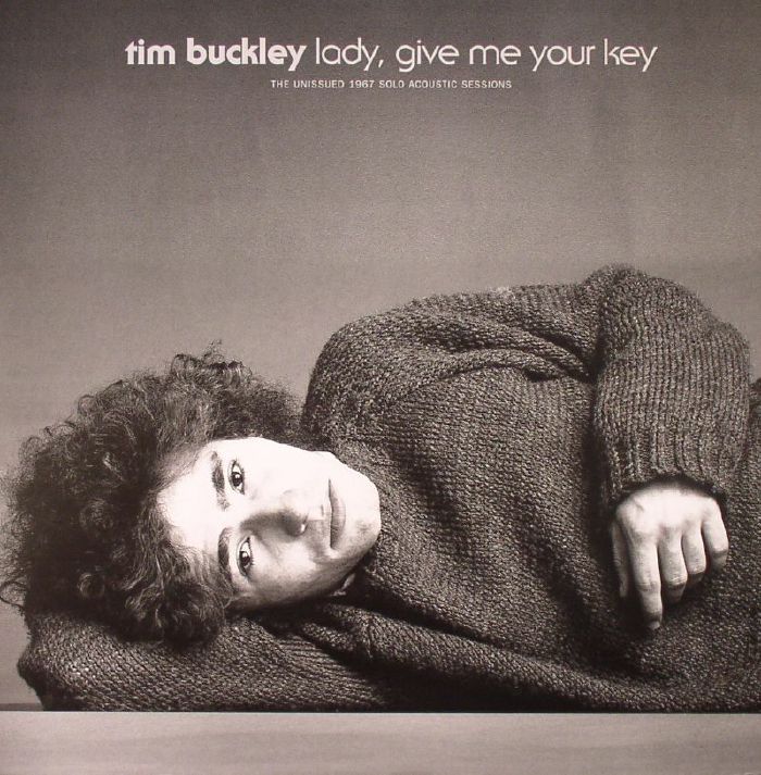Tim Buckley Lady Give Me Your Key: The Unissued 1967 Solo Acoustic Sessions