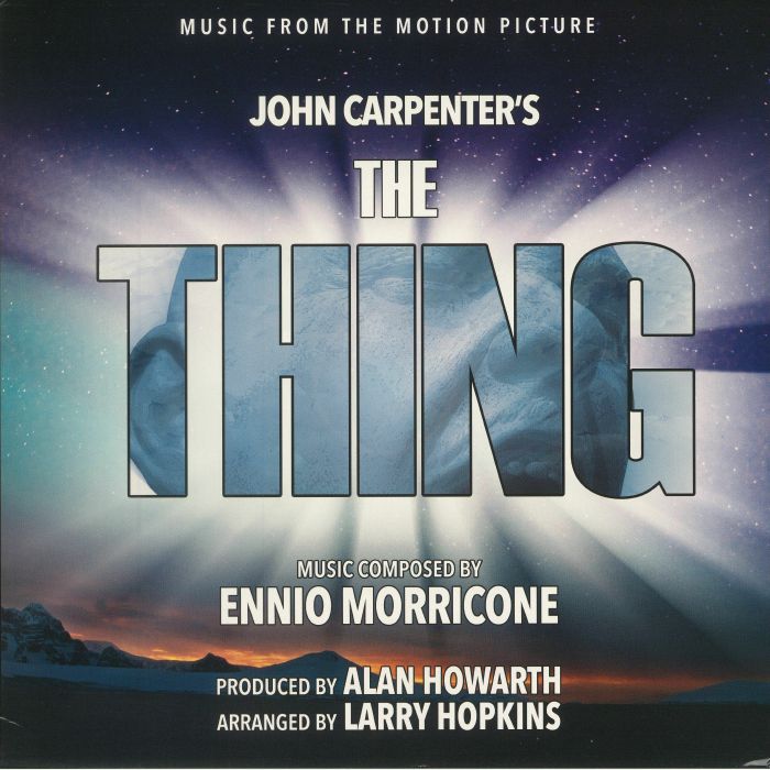 Alan Howarth | Larry Hopkins | Ennio Morricone John Carpenters The Thing (Soundtrack)