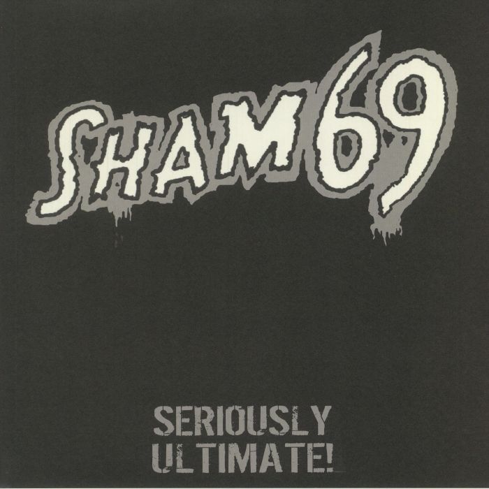 Sham 69 Seriously Ultimate!