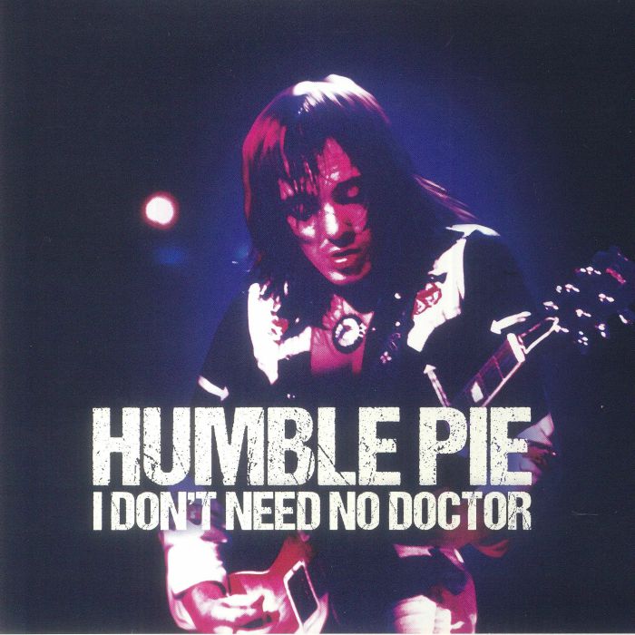 Humble Pie I Dont Need No Doctor