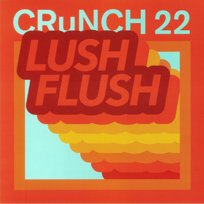 Crunch 22 Lush Flush