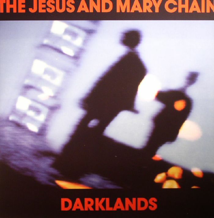 The Jesus  and Mary Chain Darklands