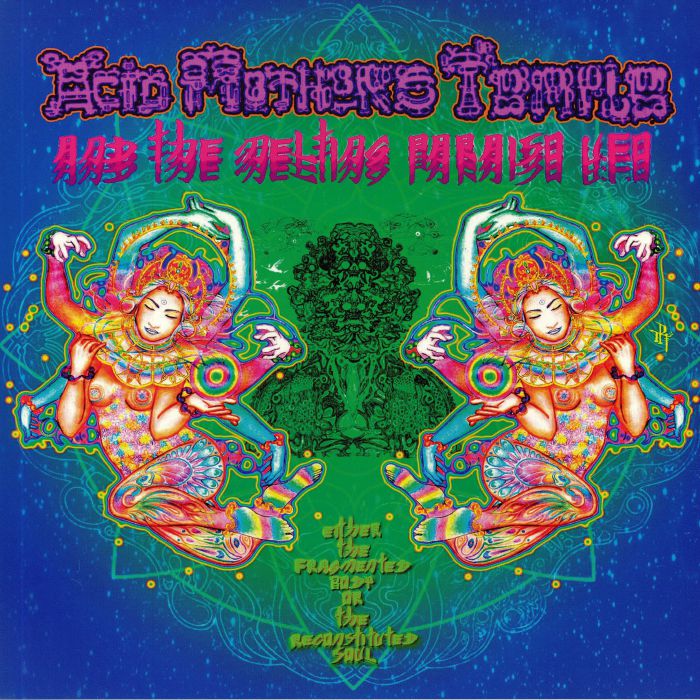 Acid Mothers Temple and The Melting Paraiso Ufo Either The Fragmented Body Or The Reconstituted Soul