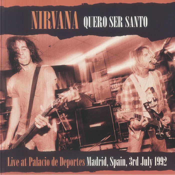 Nirvana – Quero Ser Santo: Live At Palacio De Deportes Madrid Spain July 3rd 1992 vinyl cover