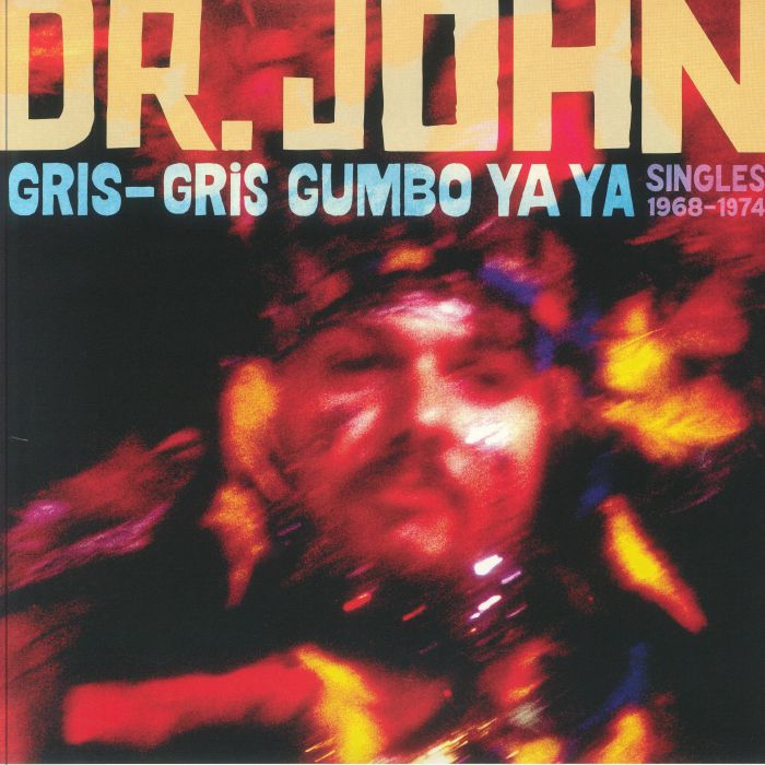 Dr John Gris Gris Gumbo Ya Ya: Singles 1968 1974 (Record Store Day RSD 2024)