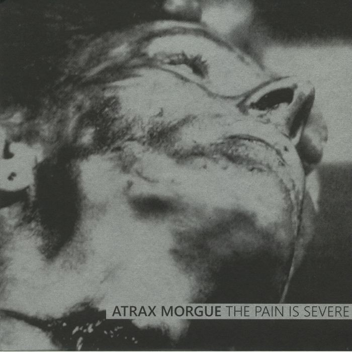 Atrax Morgue The Pain Is Severe (reissue)
