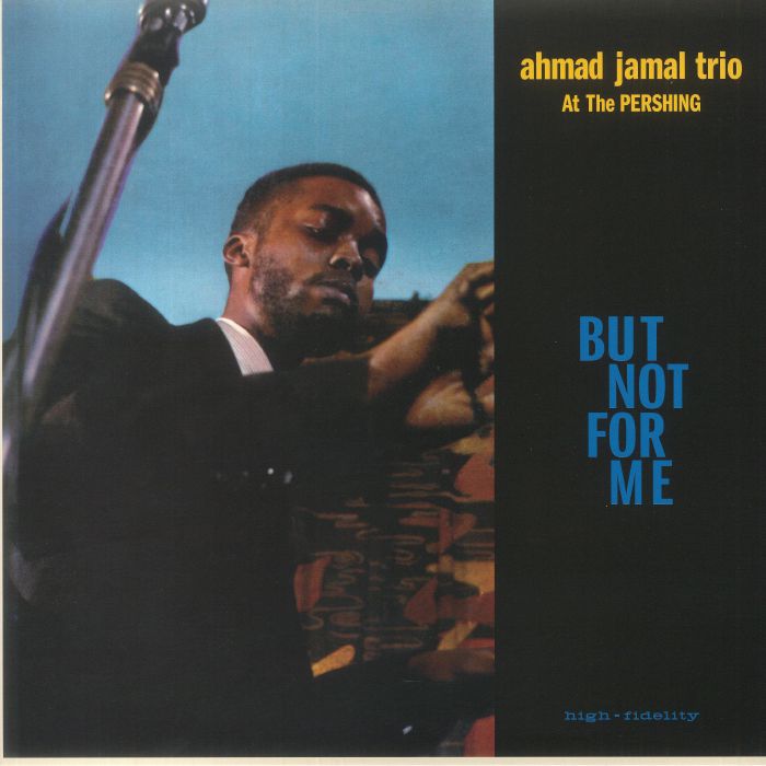 Ahmad Jamal Trio But Not For Me: Live At The Pershing