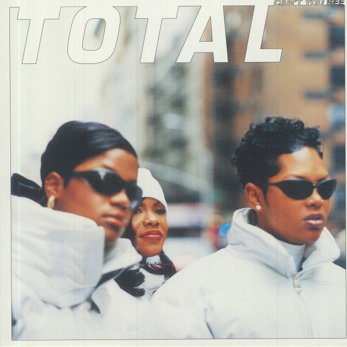 Total Cant You See (25th Anniversary Edition)