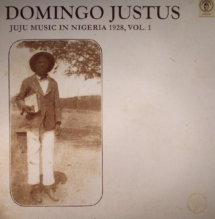 Domingo Justus Juju Music In Nigeria 1928 Vol 1