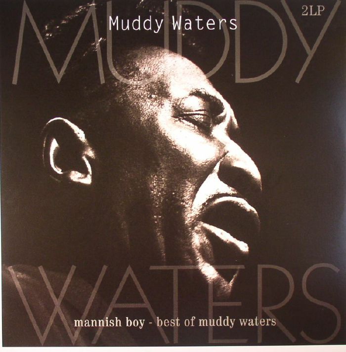 Muddy Waters Mannish Boy: Best Of Muddy Waters