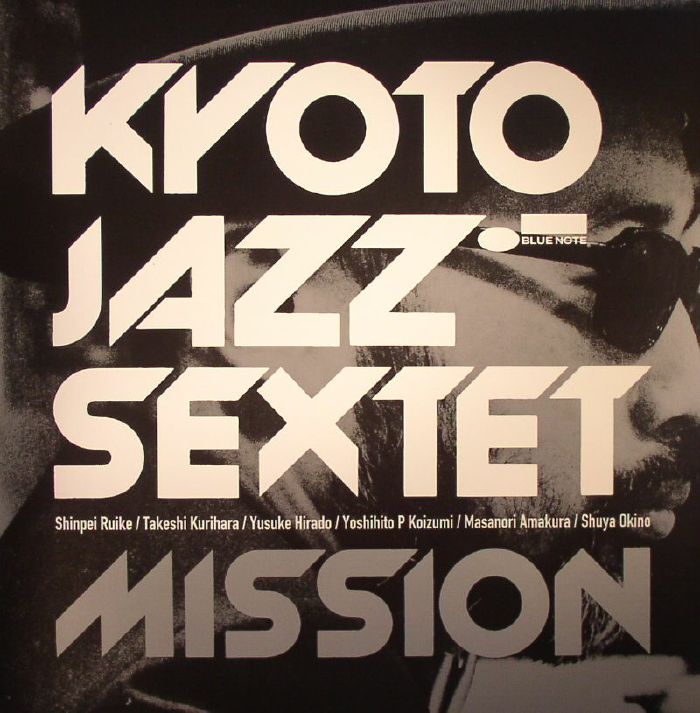 Kyoto Jazz Sextet | Shinpei Ruike | Takeshi Kurihara | Yusuke Hirado | Yoshihito P Koizumi | Masanori Amakura | Shuya Okino Mission (Record Store Day 2015)
