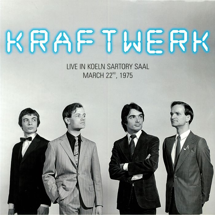 Kraftwerk Live In Koeln Sartory Saal March 22nd 1975