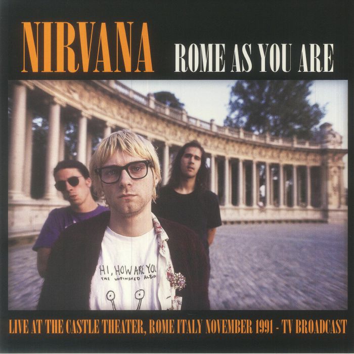 Nirvana Rome As You Are: Live At The Castle Theatre Rome Italy November 1991